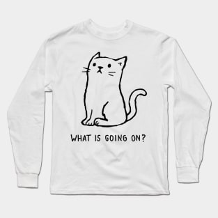 What is going on? Long Sleeve T-Shirt